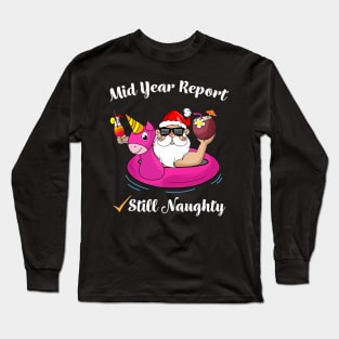 Funny Mid Year Report Still Naughty Santa Christmas In July Long Sleeve T-Shirt